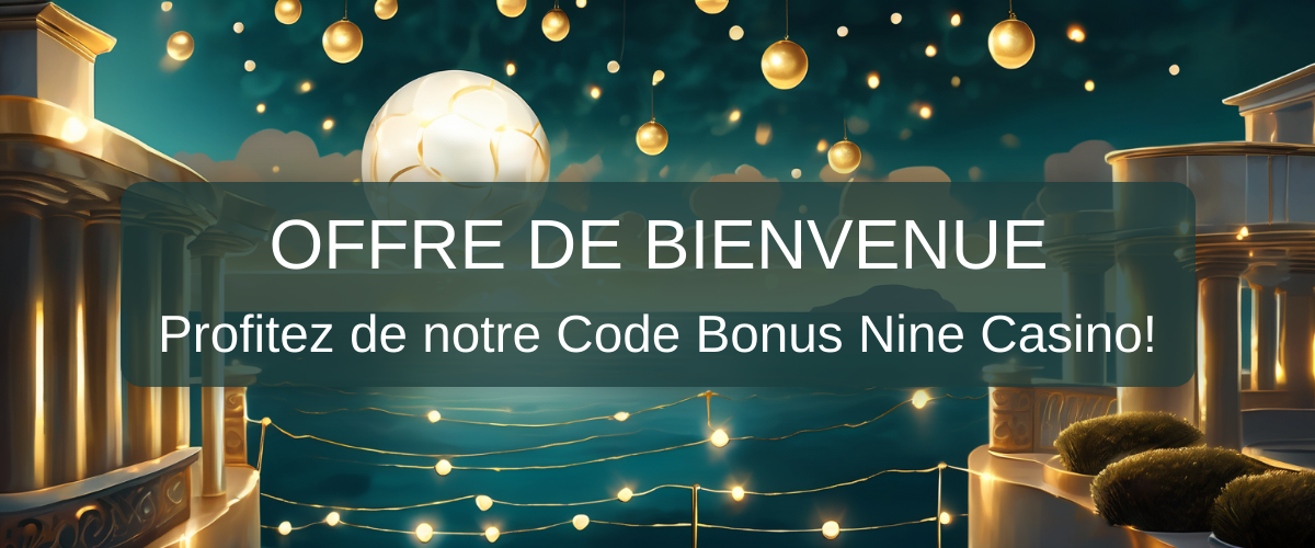 Code Bonus Nine Casino 2026 - France | Avis Fiable
